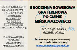 II Rodzinna Rowerowa Gra Terenowa po Gminie Mińsk Mazowiecki - 26 maja 2024 r.
